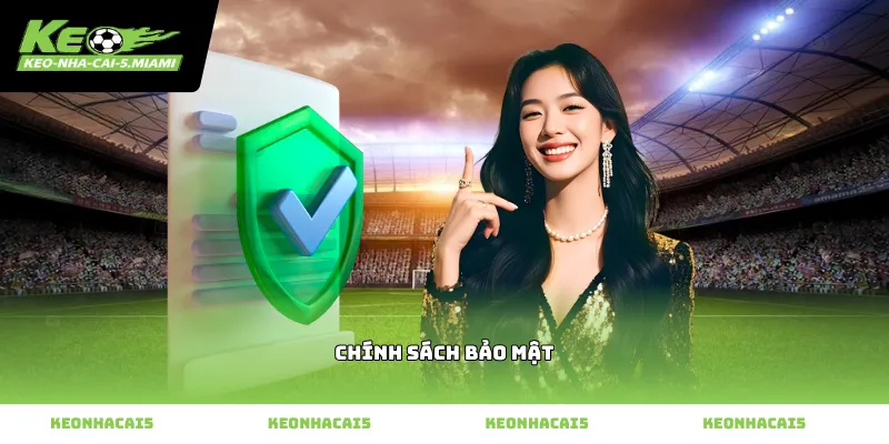 Tìm hiểu kỹ về chính sách bảo mật tại nhà cái uy tín