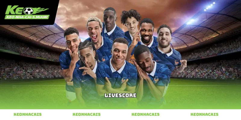 Theo dõi Livescore cập nhật tỷ số trực tiếp từng giây